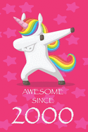 Awesome Since 2000: Dabbing Unicorn, Birthday Gift Notebook journal, daily notebook, Composition notebook, College ruled paper, 110 pages, 9 x 6 inches