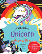Awesome Unicorn Activity Book for Kids: Fun activities including spot the difference, colouring and drawing. Perfect gift for children who love unicorns.