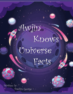 Awjin Knows Universe Facts
