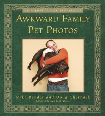 Awkward Family Pet Photos - Bender, Mike, and Chernack, Doug