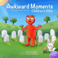 Awkward Moments (Not Found in Your Average) Children's Bible - Vol. 2: Don't Blame Us - It's in the Bible!