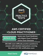 AWS Certified Cloud Practitioner Practice Tests 2019: 390 AWS Practice Exam Questions with Answers & detailed Explanations