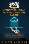 AWS Certified Solutions Architect Associate (SAA-C02): AWS Certified Solutions Architect Associate Ultimate Cheat Sheet, Practice Test Questions with Detailed Explanations and Links