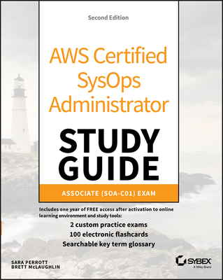 AWS Certified Sysops Administrator Study Guide: Associate (Soa-C01) Exam - Perrott, Sara, and McLaughlin, Brett