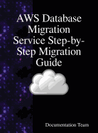 Aws Database Migration Service Step-By-Step Migration Guide