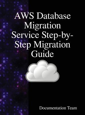 AWS Database Migration Service Step-by-Step Migration Guide - Team, Documentation