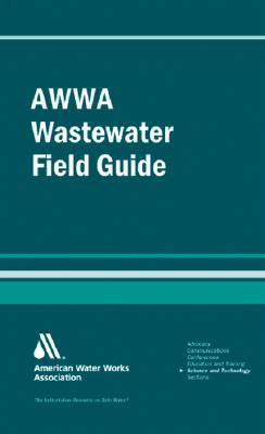 Awwa Wastewater Operator Field Guide - American Water Works Association