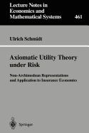 Axiomatic Utility Theory Under Risk: Non-Archimedean Representations and Application to Insurance Economics