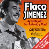 Ay Te Dejo en San Antonio y Mas! - Flaco Jimnez