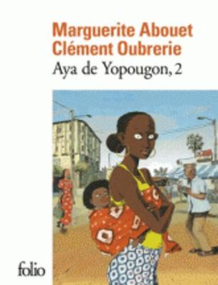 Aya De Yopougon 2 - Abouet, Marguerite, and Oubrerie, Clement (Illustrator)