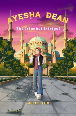 Ayesha Dean - The Istanbul Intrigue - Lum, Melati