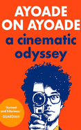 Ayoade on Ayoade: A Cinematic Odyssey