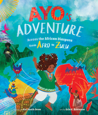 Ayo's Adventure: Across the African Diaspora from Afro to Zulu - Drew, Ain Heath