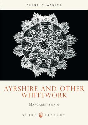 Ayrshire and Other Whitework - Swain, Margaret