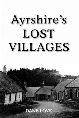 Ayrshire's Lost Villages - Love, Dane