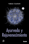 Ayurveda y Rejuvenecimiento: El Camino del Rasayana