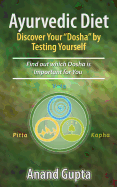 Ayurvedic Diet: Discover Your Dosha by Testing Yourself: Find out which Dosha is Important for You