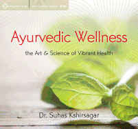 Ayurvedic Wellness: The Art & Science of Vibrant Health