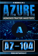 Az-104: Azure Administrator Mastery