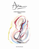 Azam - A Short History of Sensation Volume 1 - Azam, Nasser (Artist), and Stonard, John-Paul, and Bilson, Tom (Editor)