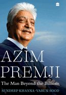Azim Premji:: The Man beyond the Billions