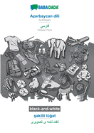 Azrbaycan dili - Persian Farsi (in arabic script), skilli lgt, BW: BABADADA Azerbaijani - Persian Farsi (in arabic script), visual dictionary, BW