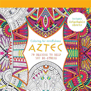 Aztec: 70 Designs to Help You De-Stress