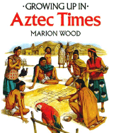 Aztec Times - Pbk (Growing Up) - Wood, Marion