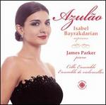 Azulo - Isabel Bayrakdarian (soprano); Jamie Parker (piano)
