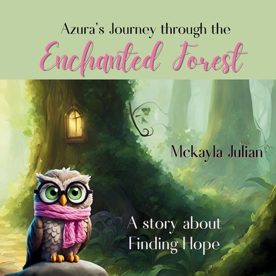 Azura's Journey through the Enchanted Forest - Julian, McKayla