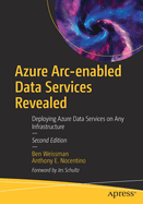 Azure Arc-enabled Data Services Revealed: Deploying Azure Data Services on Any Infrastructure