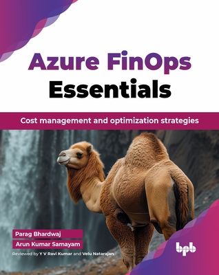 Azure FinOps Essentials: Cost management and optimization strategies (English Edition) - Bhardwaj, Parag, and Kumar Samayam, Arun