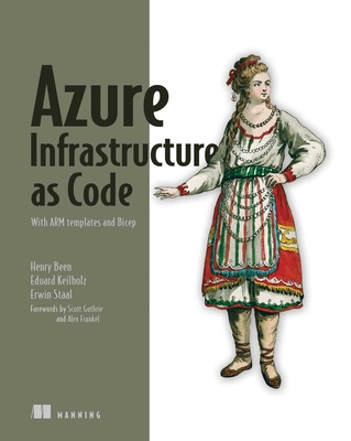Azure Infrastructure as Code - Been, Henry, and Keilholz, Eduard, and Staal, Erwin