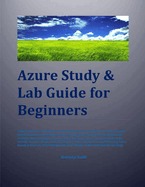 Azure Study & Lab Guide For Beginners
