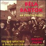 Bla Bartk: 44 Violin Duos; Robert Fuchs: 20 Violin Duos - Eugene Drucker (violin); Philip Setzer (violin)