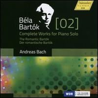 Bla Bartk: Complete Works for Piano Solo, Vol. 2 - The Romantic Bartk - Andreas Bach (piano)