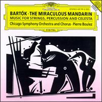 Bla Bartk: The Miraculous Mandarin; Music for Strings, Percussion & Celesta - Chicago Symphony Chorus (choir, chorus); Chicago Symphony Orchestra; Pierre Boulez (conductor)