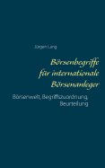 Brsenbegriffe f?r internationale Brsenanleger: Brsenwelt, Begriffszuordnung, Beurteilung