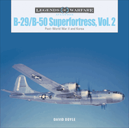 B-29/B-50 Superfortress, Vol. 2: Post-World War II and Korea