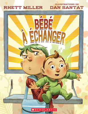 B?b? ? ?changer - Miller, Rhett, and Santat, Dan (Illustrator)