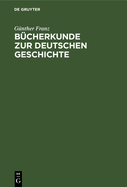 B?cherkunde Zur Deutschen Geschichte