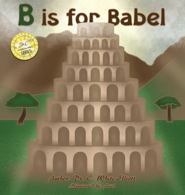 B is for Babel - White-Elliott, Cassundra, Dr.