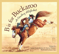 B is for Buckaroo: A Cowboy Alphabet