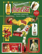 B.J. Summers' Guide to Coca-Cola: Identifications, Current Values, Circa Dates