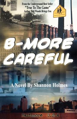 B-More Careful: Meow Meow Productions Presents - Holmes, Shannon