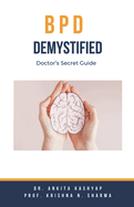 B P D Demystified: Doctor's Secret Guide