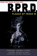 B.P.R.D.: Plague of Frogs Hardcover Collection Volume 2