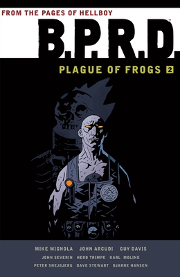 B.P.R.D.: Plague of Frogs Volume 2 - Horse, Dark, and Mignola, Mike