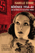 B?r?nice 1934-44: An Actress in Occupied Paris