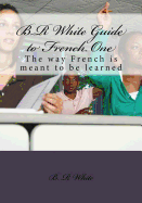 B.R White Guide to French One